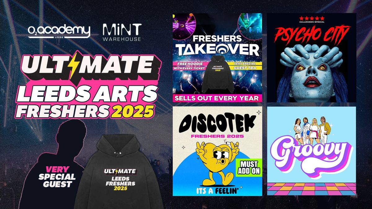 ULTIMATE LEEDS ARTS FRESHERS 2025 \u26a1 FREE Freshers Hoodie with Every Ticket! HUGE Artist TBA!