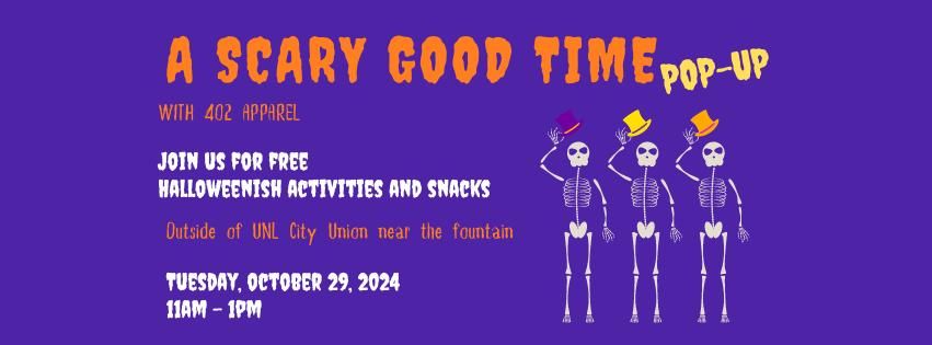 A Scary Good Time Pop-Up - UNL Student Pop-Up event