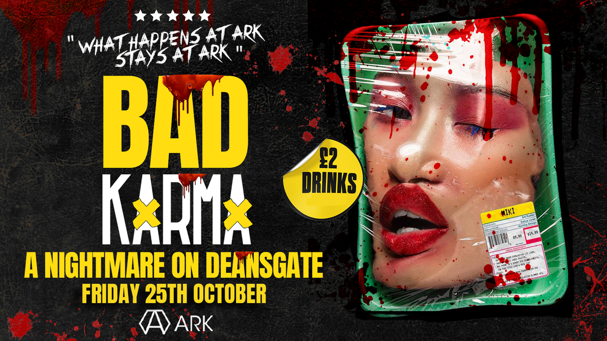 KARMA\ud83c\udf52 PRESENTS -\ud83d\ude08 BAD KARMA\ud83d\ude08 - A nightmare on Deansgate  -\ud83d\udc7b\ud83c\udf83 HALLOWEEN SPECIAL \ud83d\udc7b \ud83c\udf83 ! \u00a32 Drinks All night! \ud83c\udf79\ud83d\ude0d