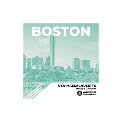 Women in 3D Printing: Boston Chapter