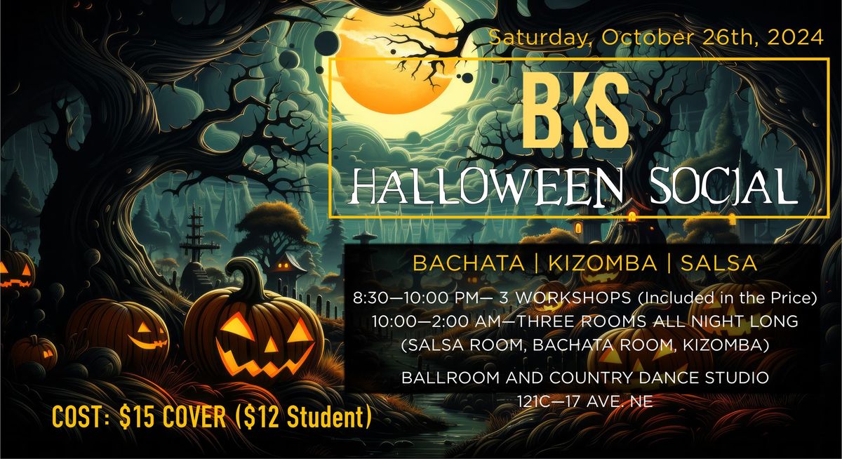 BKS (BACHATA KIZOMBA SALSA) HALLOWEEN SOCIAL