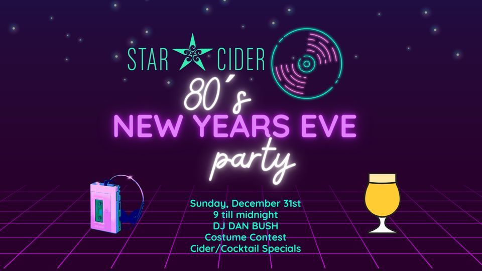 80s New Years Eve Party! Star Cider, Canandaigua, NY December 31 to