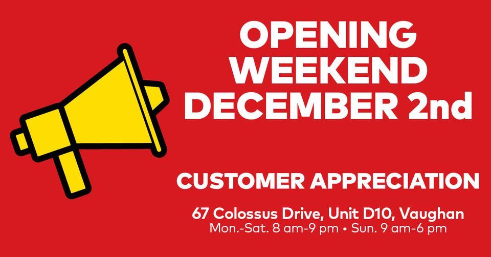 Vaughan Opening Weekend Customer Celebration 67 Colossus Dr, Unit D10
