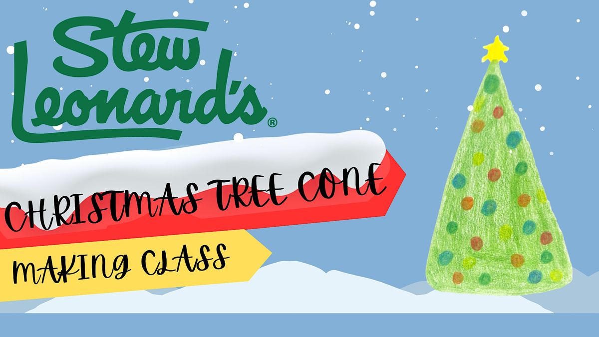 Christmas Tree Cone Making Class Stew Leonard's 100 Westport Ave