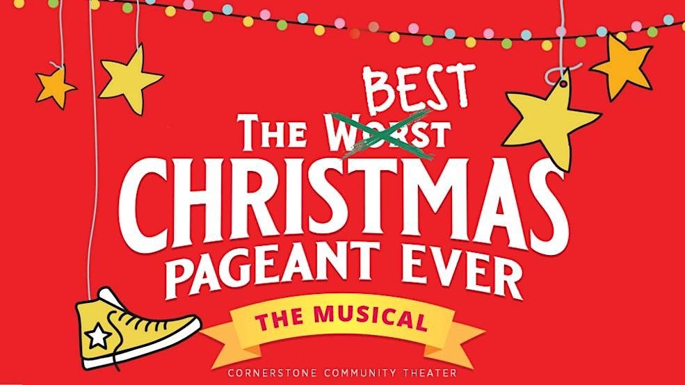 The Best Christmas Pageant Ever Sunday (4pm) Cornerstone Community