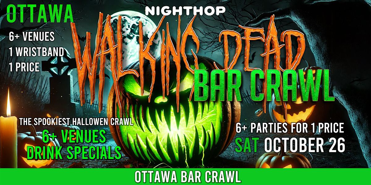 2024 Halloween Bar Crawl: Walking Dead - Ottawa Bar Crawl