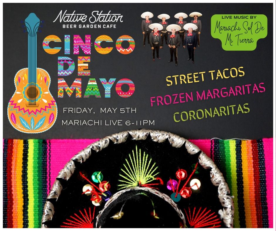 CINCO DE MAYO NATIVE STATION BEER GARDEN Native Station Beer Garden