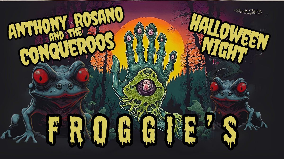 Halloween @ FROGGIE's with the Conqueroos!!!