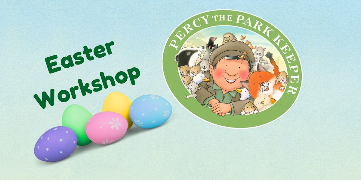 Percy's Easter Workshop