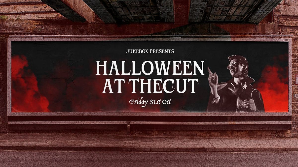 Halloween at theCUT \u26b0\ufe0f Jukebox \u26b0\ufe0f  fri 31st Oct