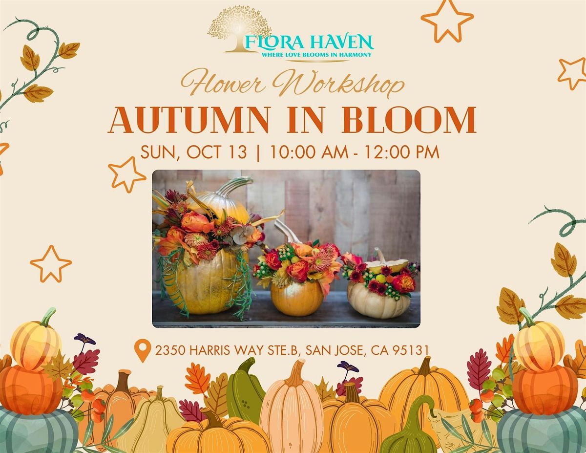 AUTUMN IN BLOOM - SUN, OCT 13