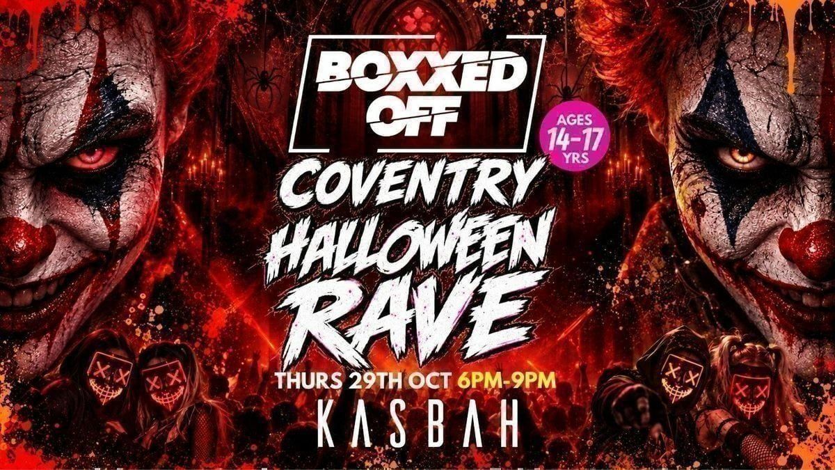 BOXXED OFF COVENTRY HALLOWEEN RAVE 👻🎃💀 at Kasbah Nightclub, Coventry on ...