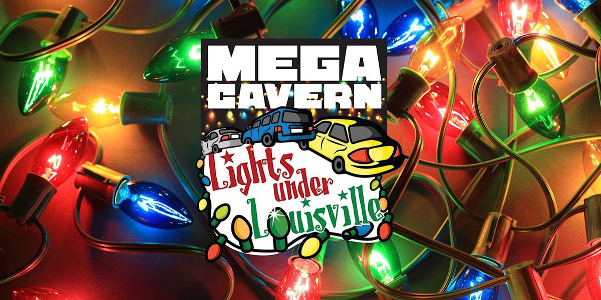 Lights Under Louisville Louisville Mega Cavern December 9, 2023