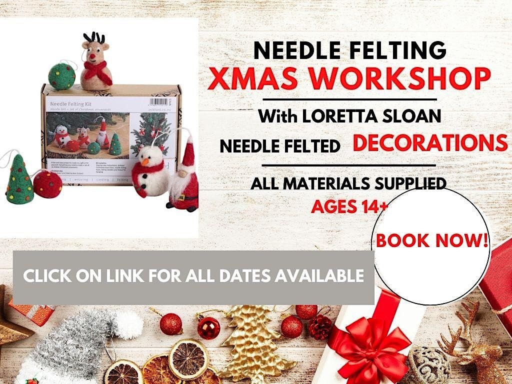 Needle Felted Christmas Decorations The Hub Hornby, Christchurch, CA