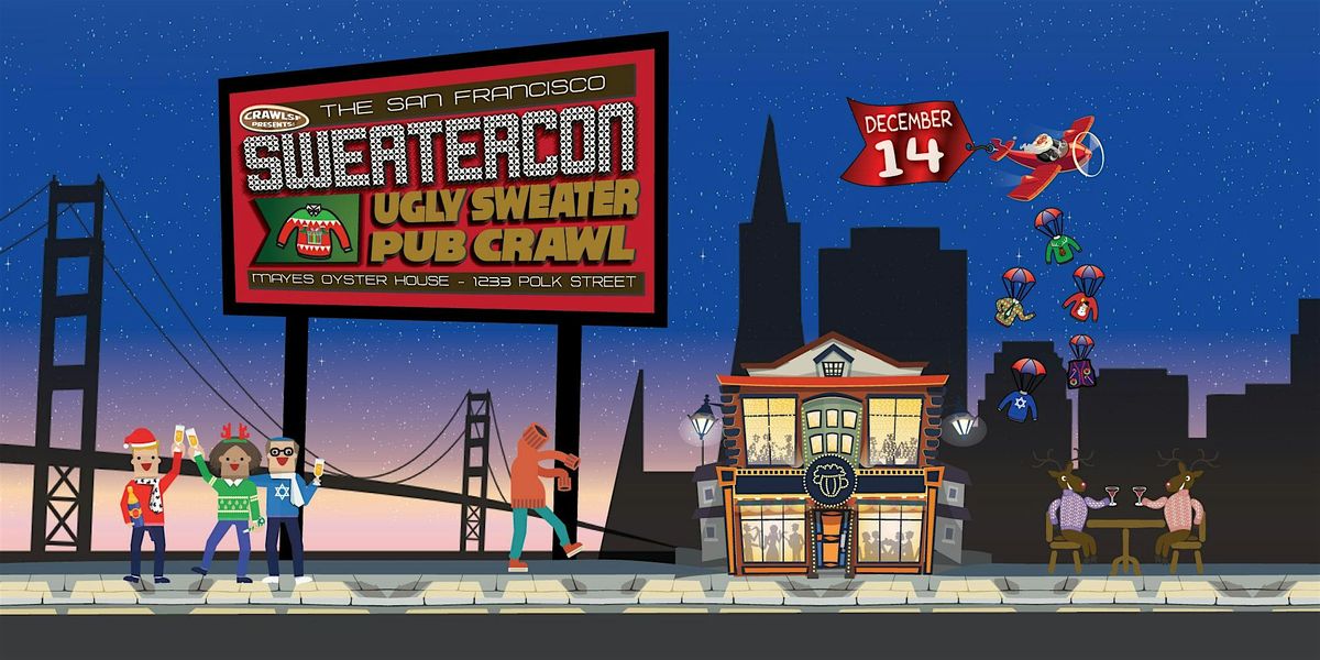 Ugly Sweater Pub Crawl San Francisco - SweaterCon