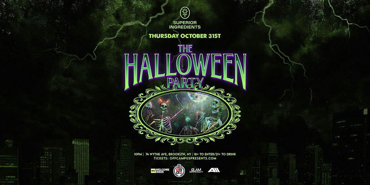 THE HALLOWEEN PARTY @ SUPERIOR INGREDIENTS (18+)