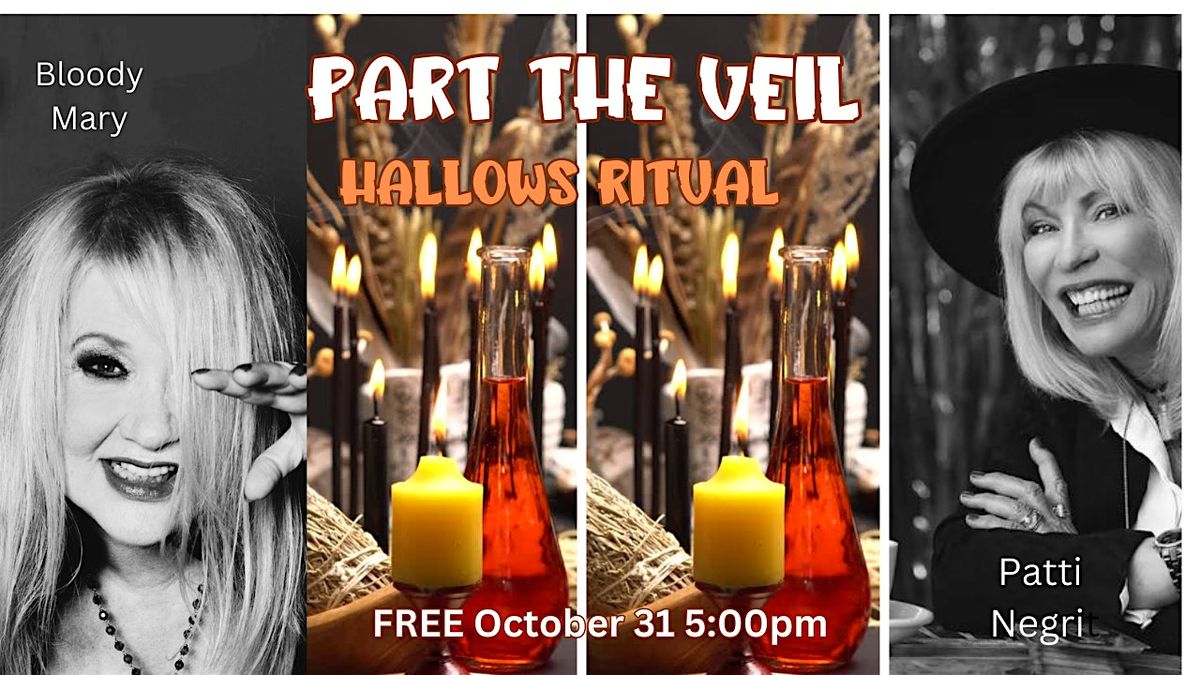 Part the Veil Hallows Eve ritual by Bloody Mary &  Patti Negri