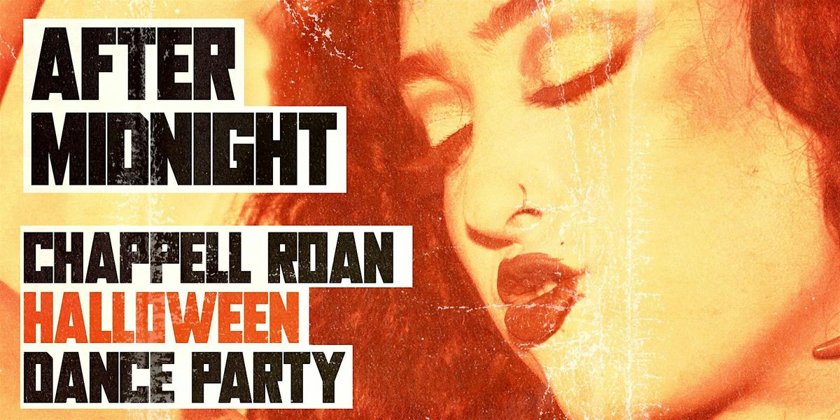 AFTER MIDNIGHT - CHAPPELL ROAN HALLOWEEN DANCE PARTY