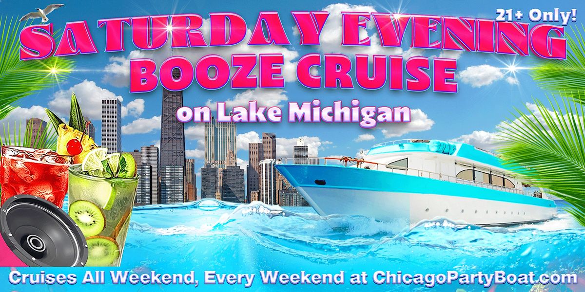 Saturday Evening Booze Cruise on Lake Michigan | 21+ | Live DJ | Full Bar