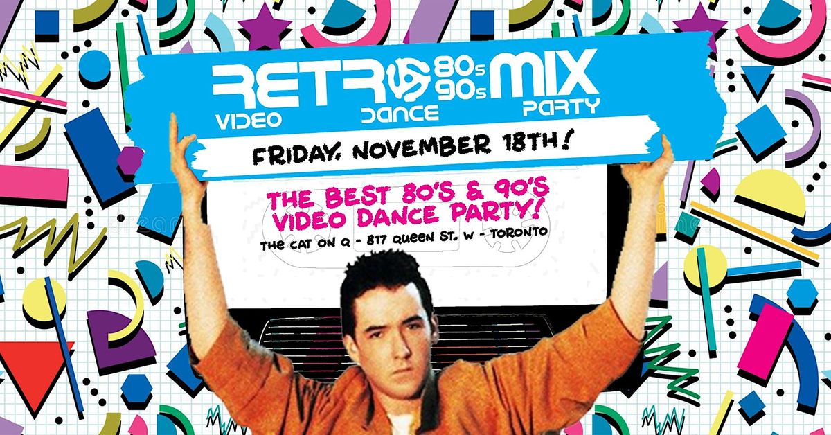 Retro Mix Video Party | The Cat on Q, Toronto, | 18 to November 19