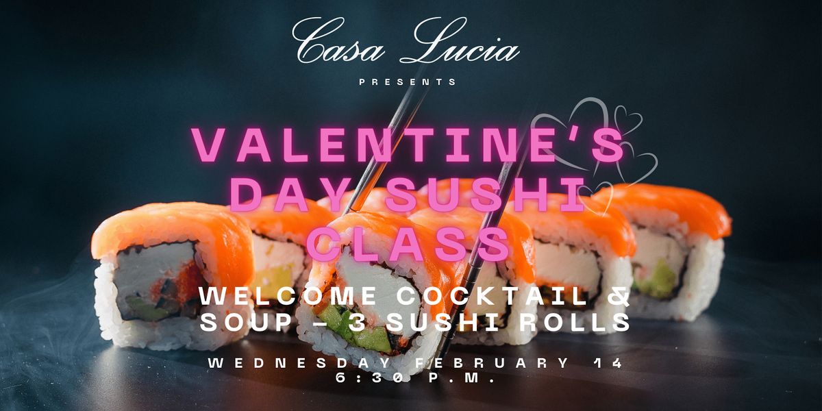 Valentines Day Sushi Class Casa Lucia Function Facility, Revere, MA