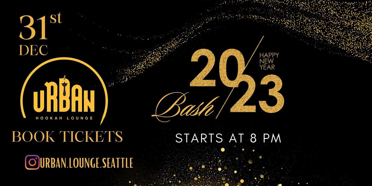 Urban Hookah Lounge Presents 2023 NYE BASH! URBAN HOOKAH LOUNGE