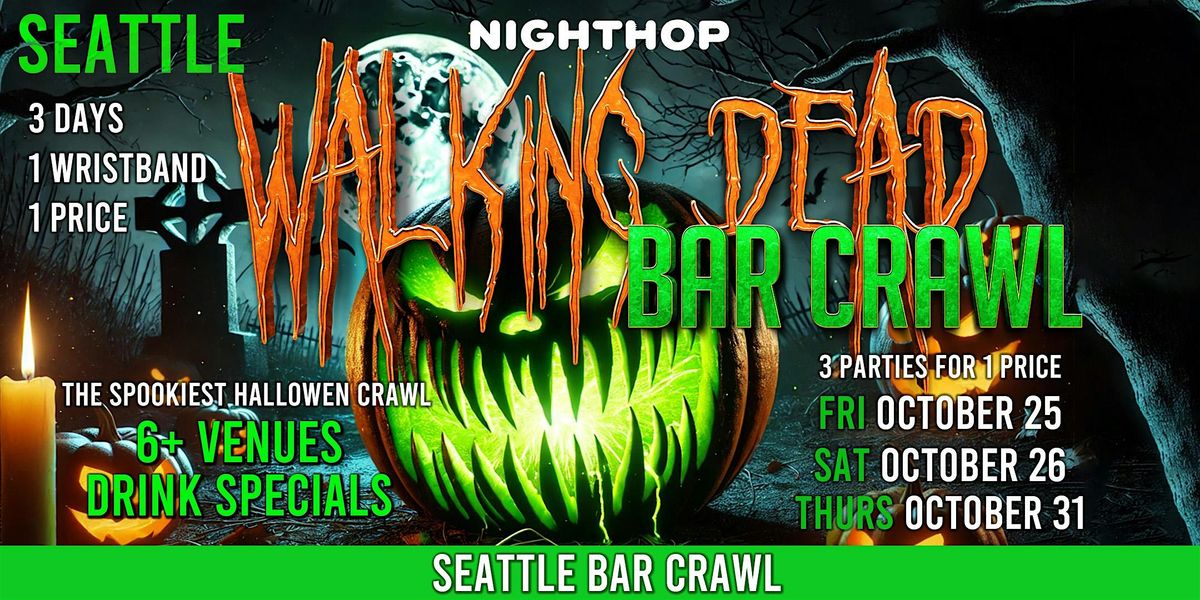 2024 Halloween Bar Crawl: Walking Dead - Seattle Bar Crawl (3 Days)