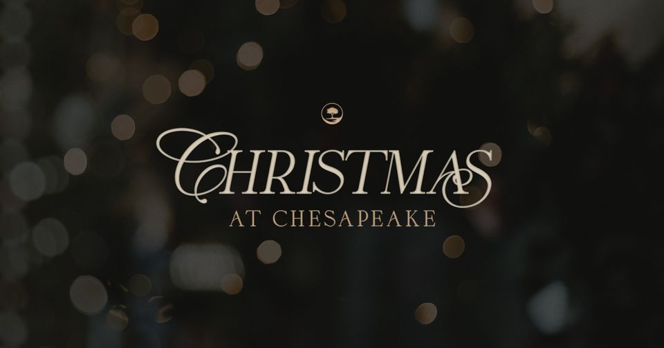 Christmas at Chesapeake Chesapeake Church, Huntingtown, MD December