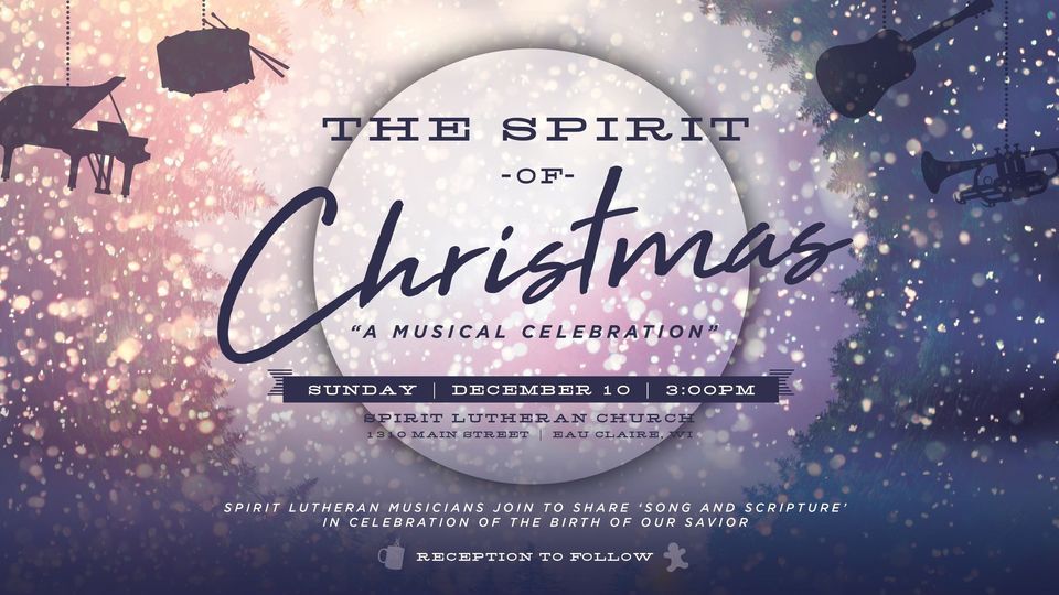Spirit of Christmas Concert Spirit Lutheran, Eau Claire, WI