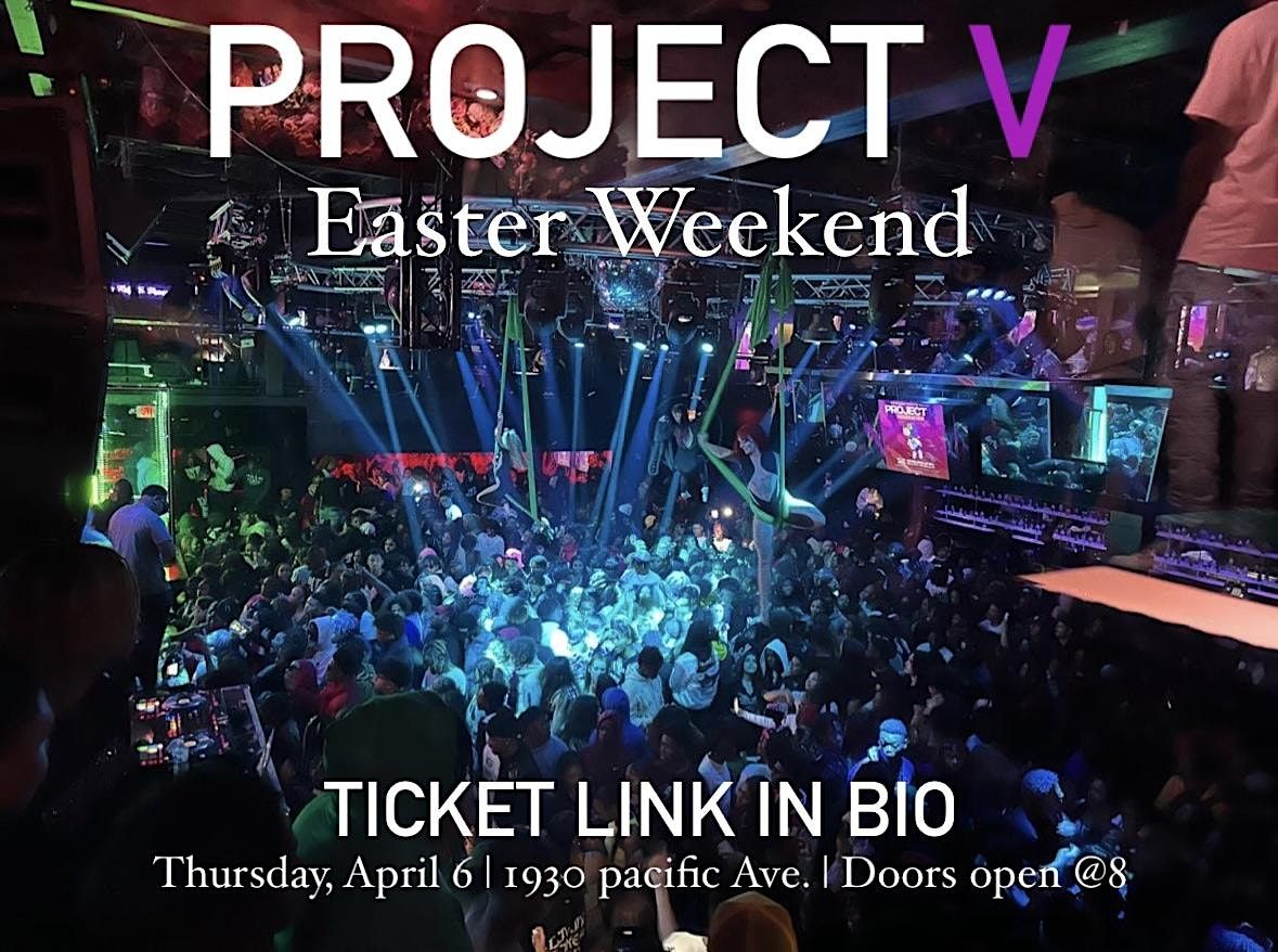 Project V: EASTER WEEKEND