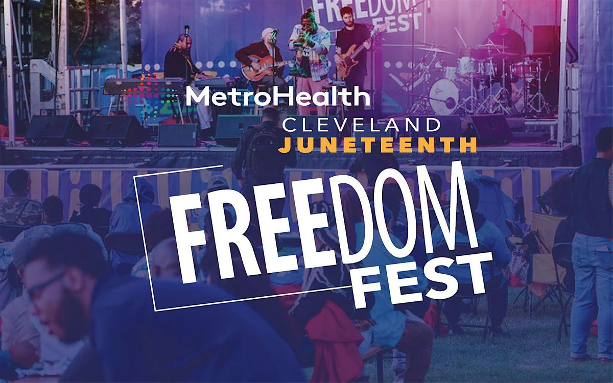 MetroHealth Cle Juneteenth Freedom Fest: Fashion in the Arts + Fireworks
