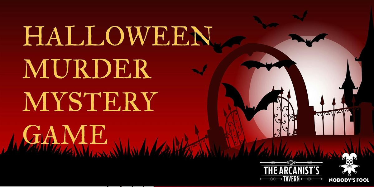 Halloween M**der Mystery at The Arcanist's Tavern (E2 8FE) - Mon, 28th Oct