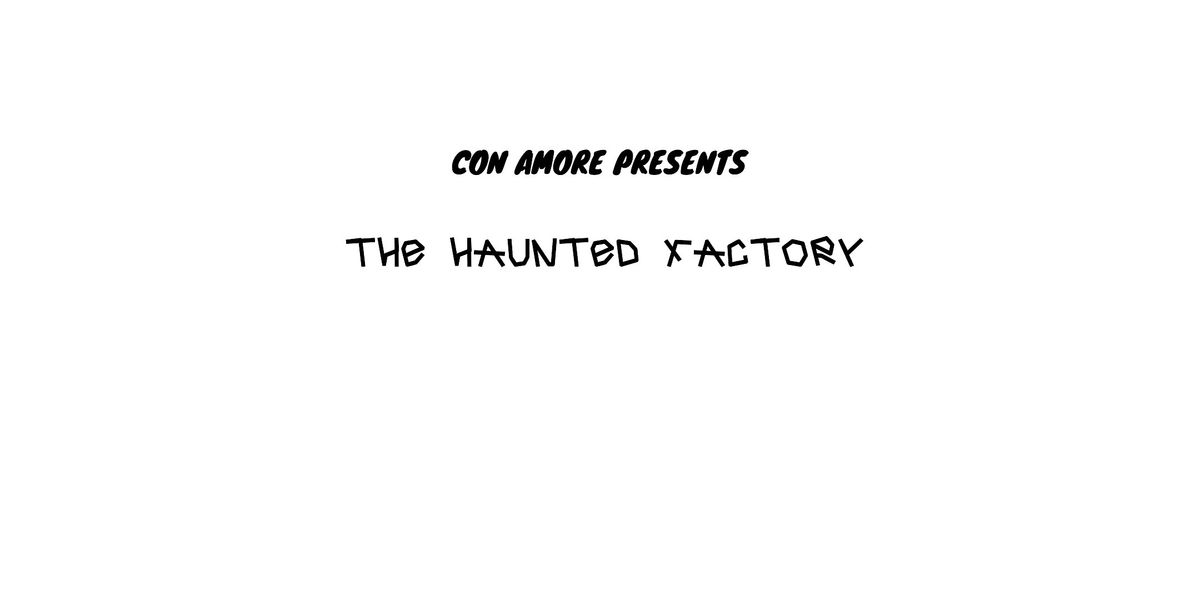 Con Amore - The Haunted Factory