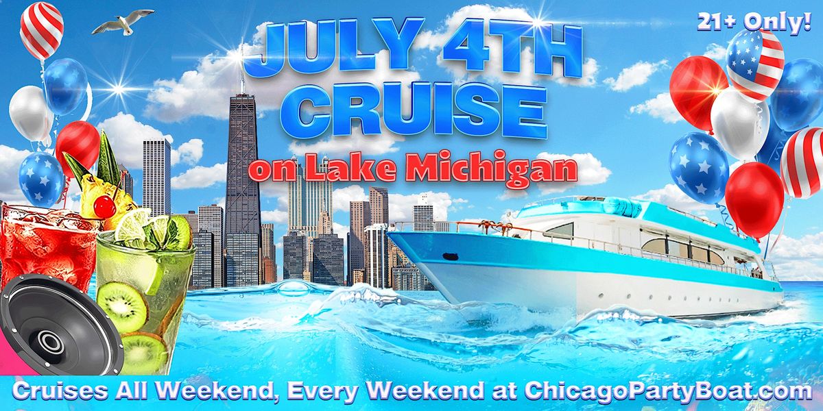 July 4th Happy Hour Cruise on Lake Michigan | 21+ | Live DJ | Full Bar