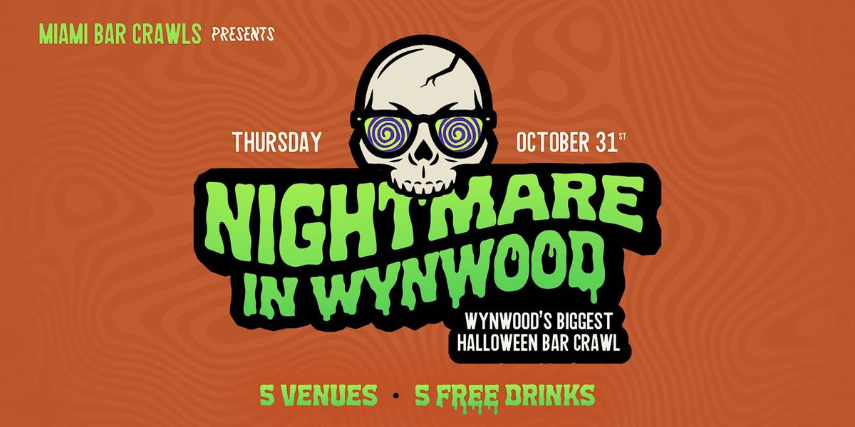 Nightmare in Wynwood - Halloween Bar Crawl - DAY ONE (Thursday, October 31)