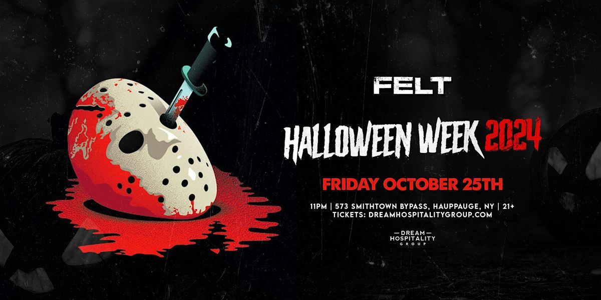 HALLOWEEN WEEK @ FELT