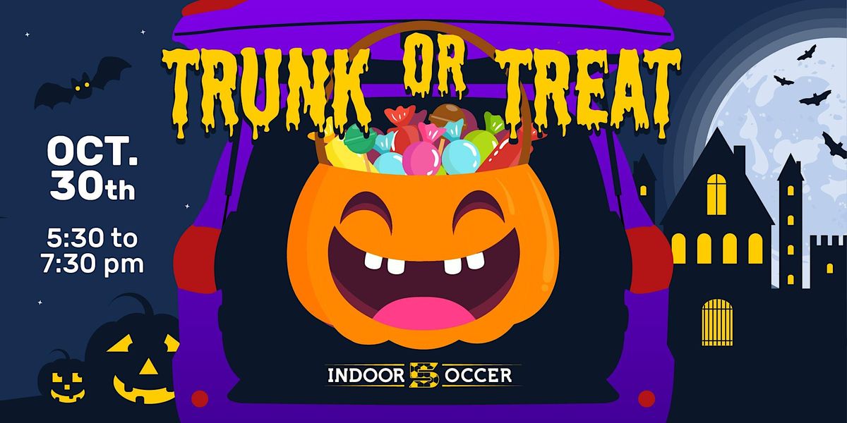 Trunk or Treat Oct 30th 530-730 | Indoor 5 Soccer Arena, Dean Martin ...