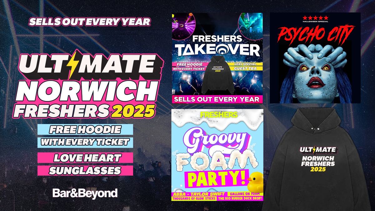 ULTIMATE NORWICH FRESHERS 2025 \u26a1 FREE Freshers Hoodie with Every Ticket!