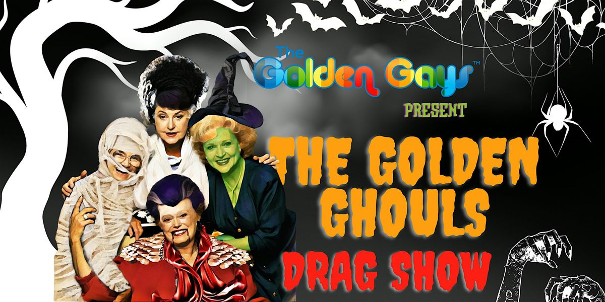 Hagerstown, MD - The Golden Ghouls Drag Show!!!- Leap Events Center