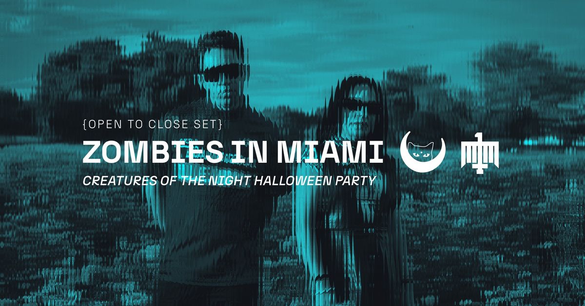 Zombies In Miami: Creatures of the Night Halloween Party | Open to Close Set