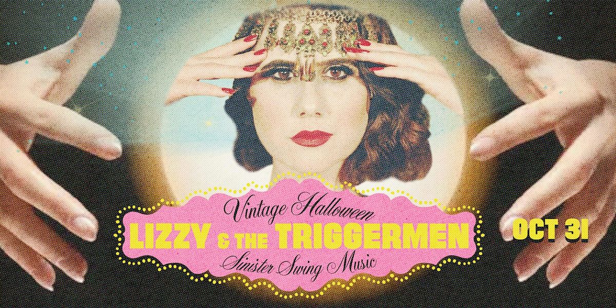 Lizzy & The Triggerman Vintage Halloween: Sinister Swing Music