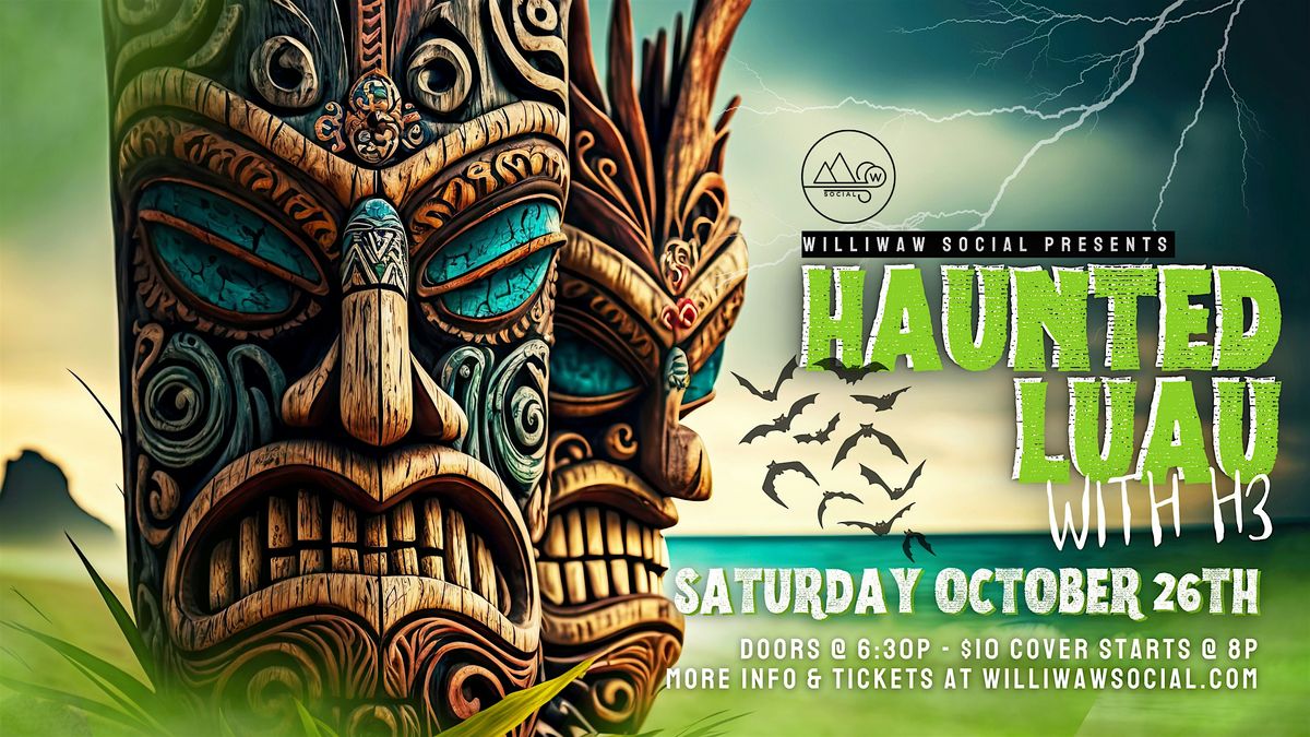 Haunted Luau with H3 live at Williwaw