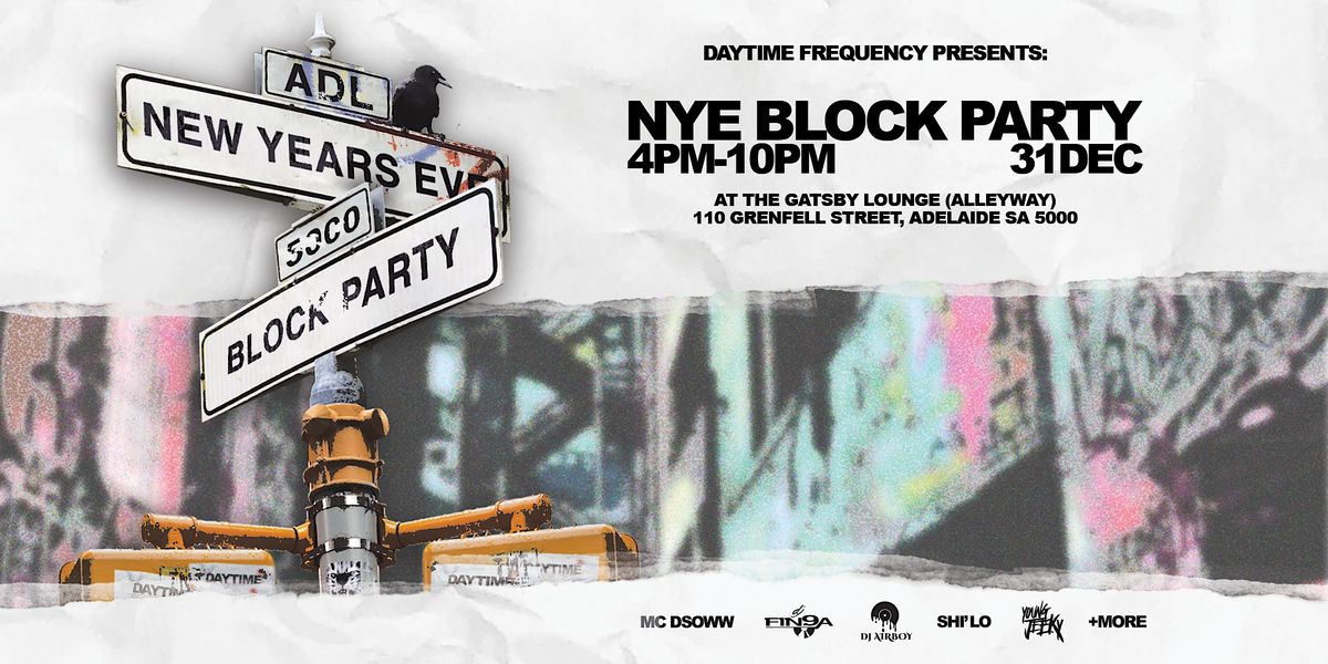 NYE BLOCK PARTY The gatsby lounge, Adelaide, SA December 31, 2022