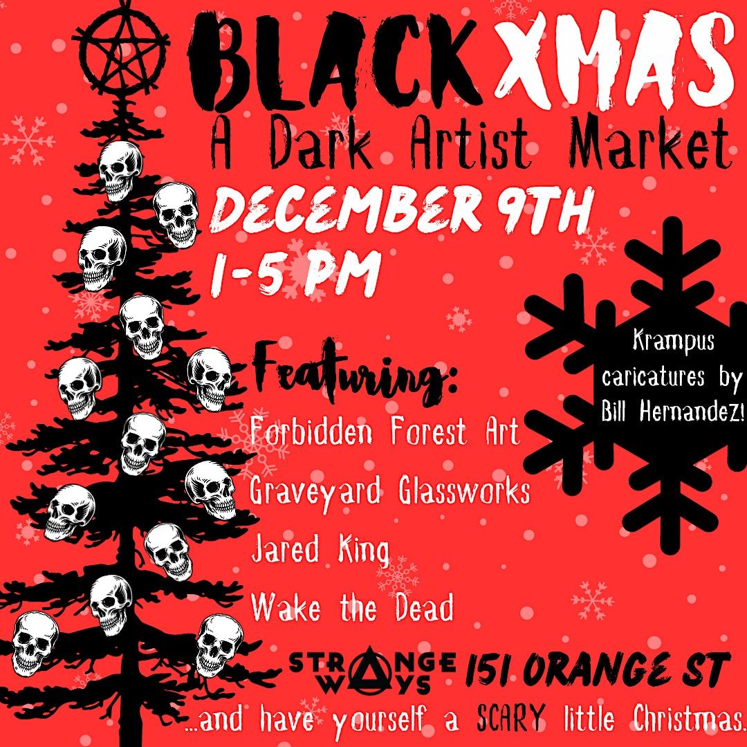 BLACK XMAS: A Dark Artist Market @ Strange Ways!