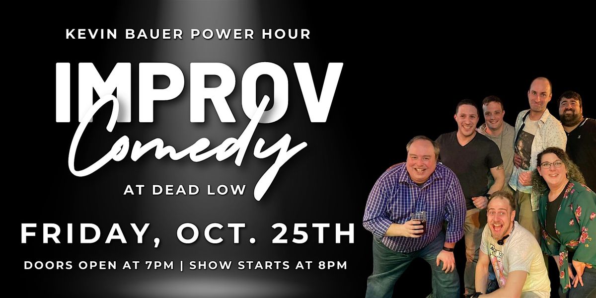 IMPROV Comedy w\/ Kevin Bauer's Power Hour