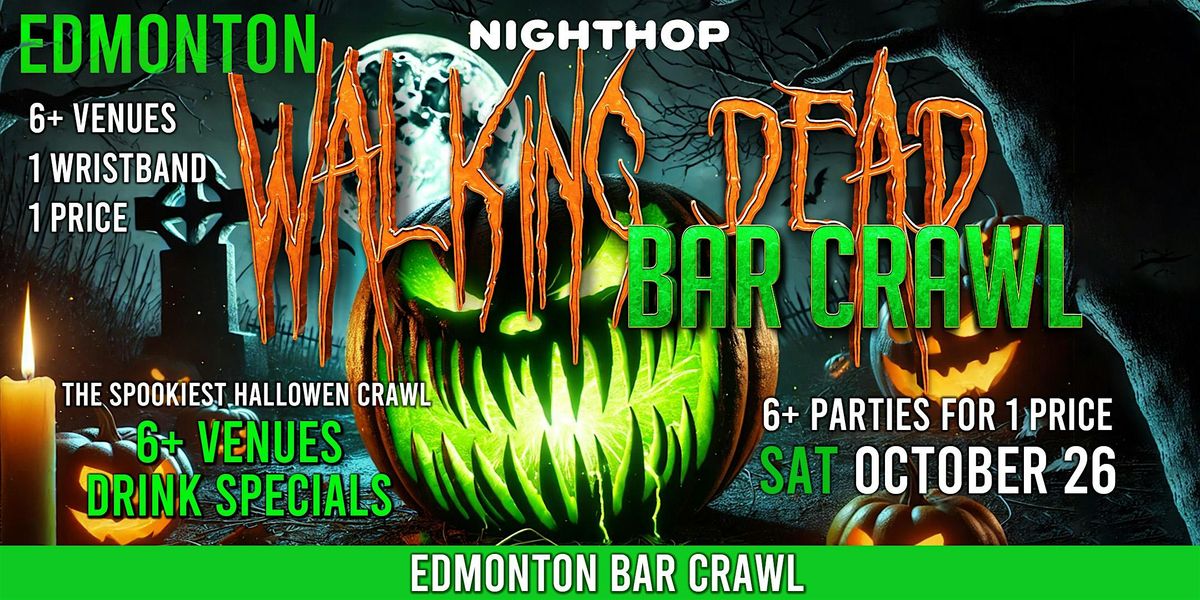 2024 Halloween Bar Crawl: Walking Dead - Edmonton Bar Crawl