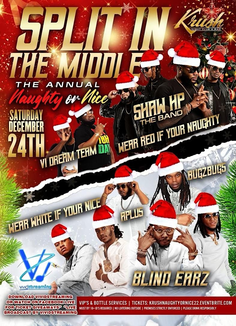 Krush Bar & Night Club Presents “Naughty or Nice - Split In The Middle” |  Krush Nightclub, Charlotte Amalie West, ST | December 24 to December 25