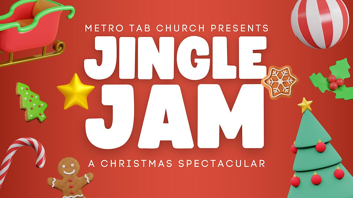 Jingle Jam 2023 A Christmas Spectacular Metro Tab Church