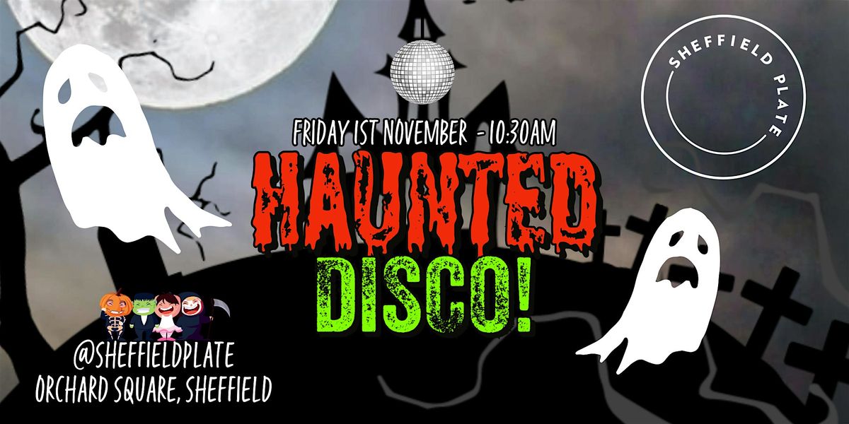 Sheffield Plate Kids Halloween Haunted Disco!