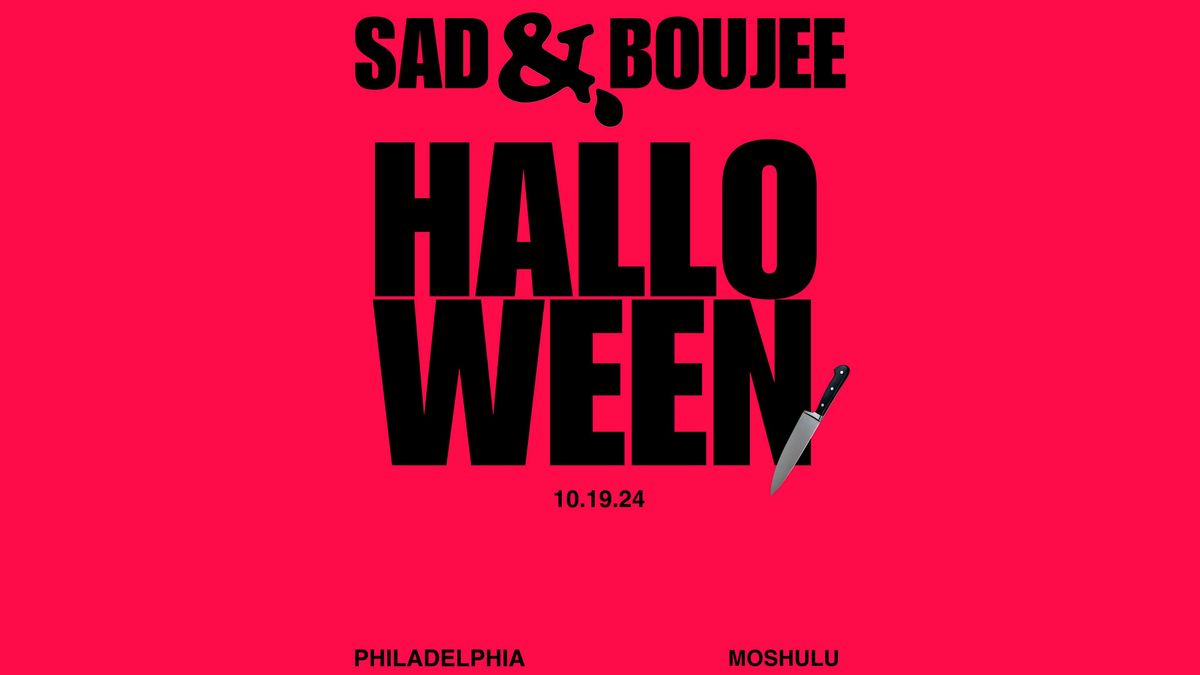 SAD & BOUJEE HALLOWEEN